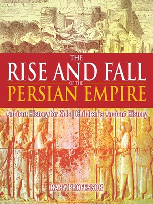 cover image of The Rise and Fall of the Persian Empire
